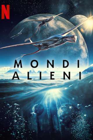 Mondi alieni streaming
