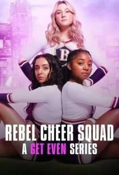 Rebel Cheer Squad: Una serie Get Even (2022) streaming