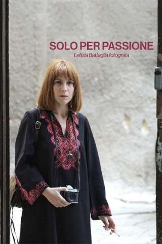 Solo per passione - Letizia Battaglia fotografa (2022) streaming