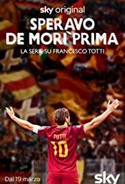 Speravo De Morì Prima - La serie su Francesco Totti streaming