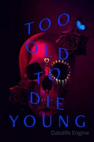 Too Old to Die Young streaming