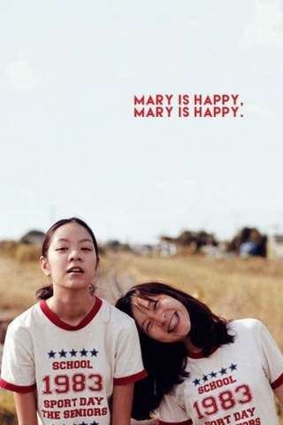 Mary Is Happy, Mary Is Happy. streaming