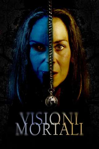 Visioni mortali streaming