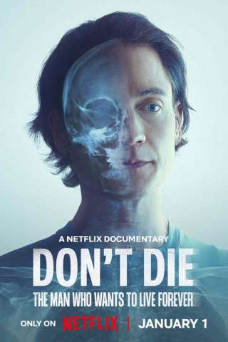 Don't Die - L'uomo che voleva vivere per sempre streaming