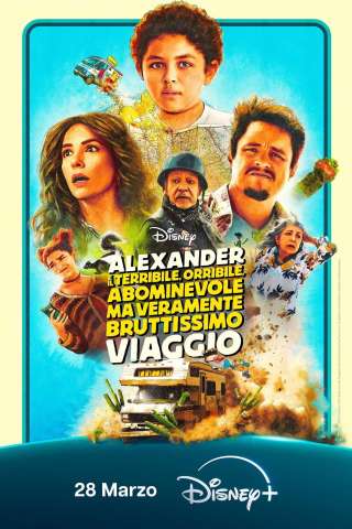 Alexander e il terribile, orribile, abominevole, ma veramente bruttissimo viaggio streaming