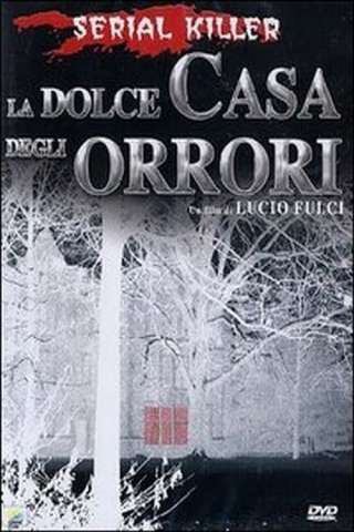 La dolce casa degli orrori streaming