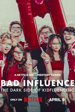 Bad Influence: The Dark Side of Kidfluencing streaming